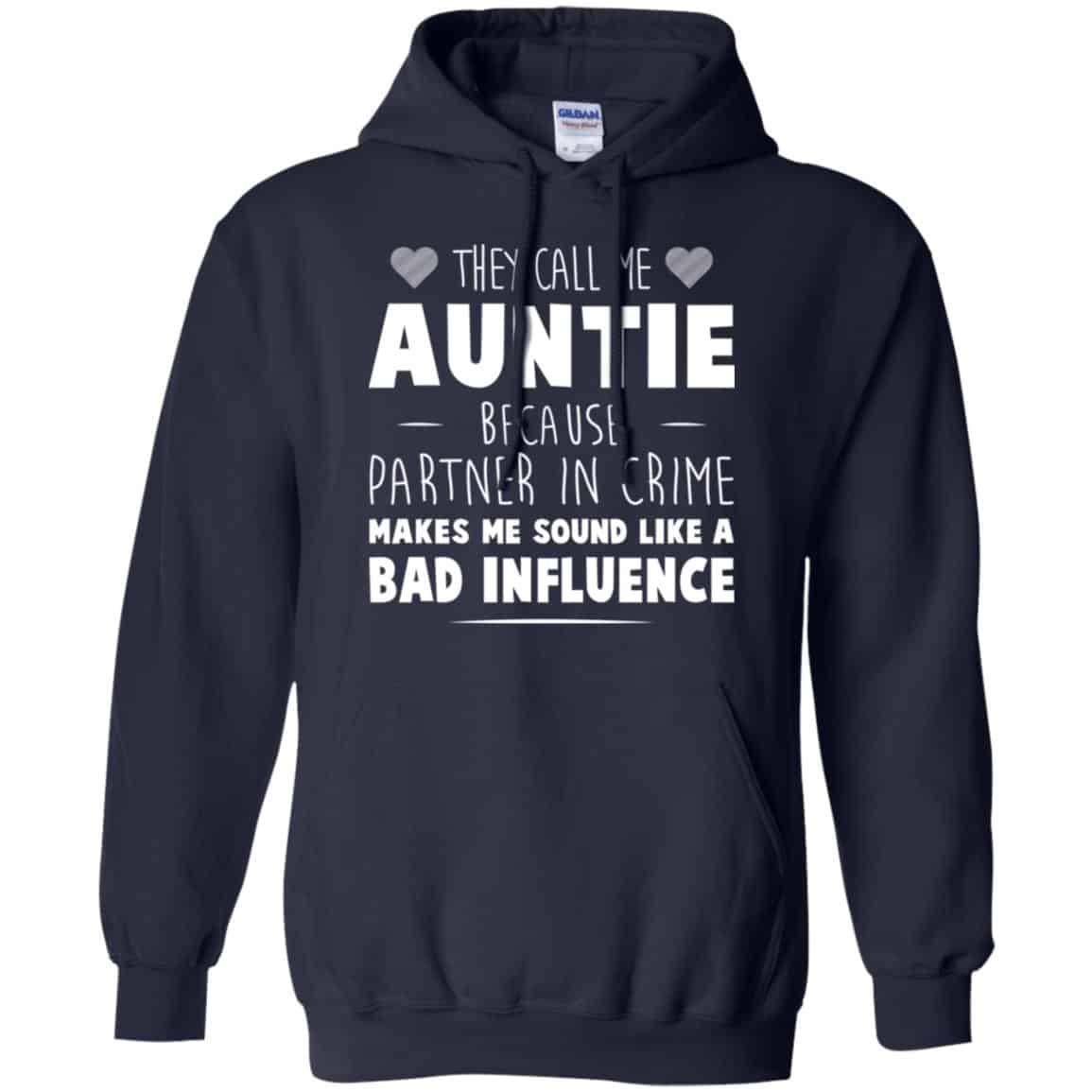 They Call Me Auntie Because Partner In Crime Makes Me Sound Like A Bad Influence Shirt, Hoodie, Tank