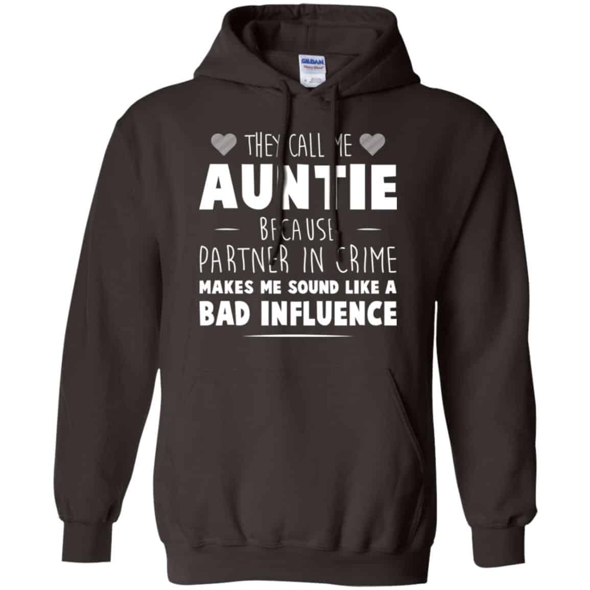 They Call Me Auntie Because Partner In Crime Makes Me Sound Like A Bad Influence Shirt, Hoodie, Tank