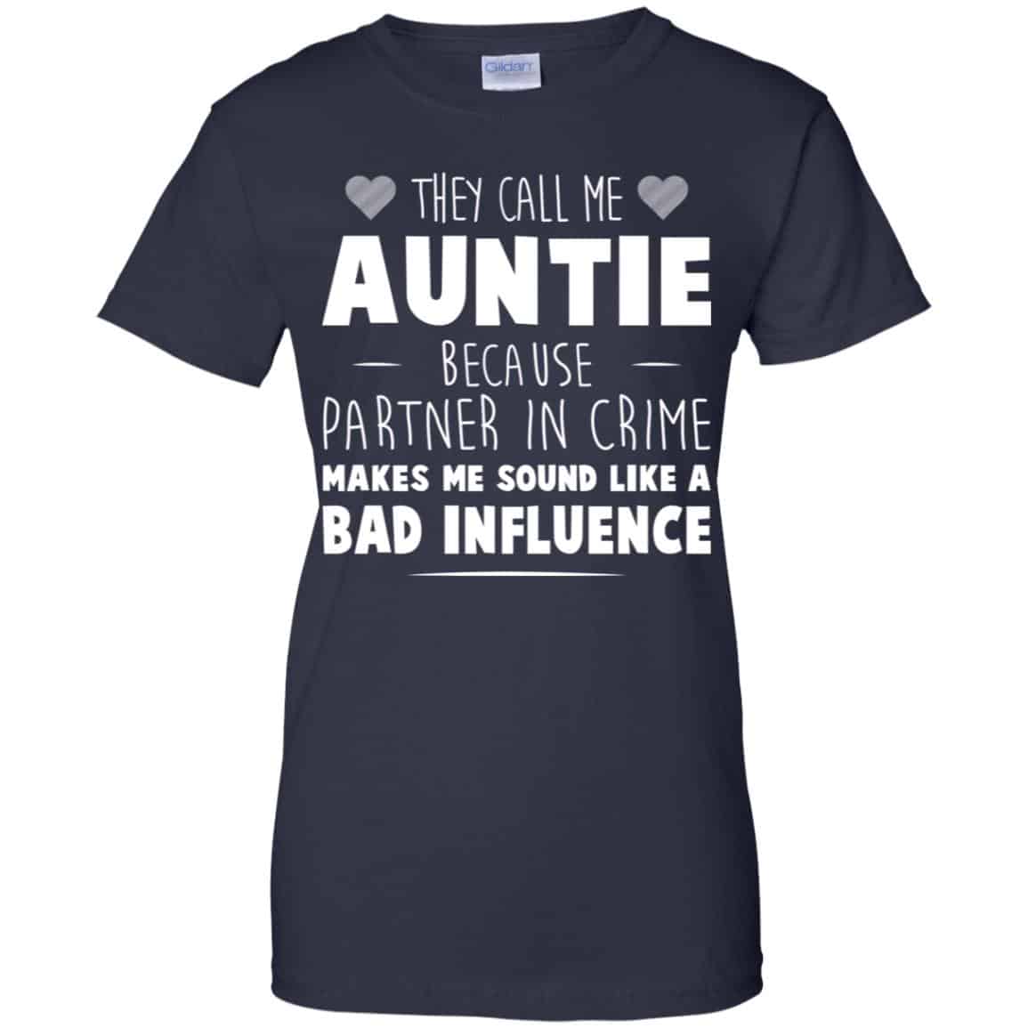 They Call Me Auntie Because Partner In Crime Makes Me Sound Like A Bad Influence Shirt, Hoodie, Tank