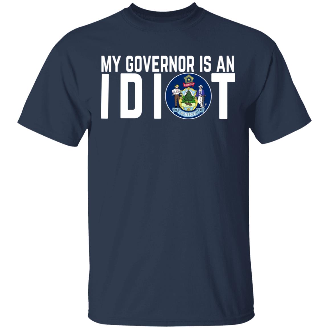 My Governor Is An Idiot Maine Shirt, Hoodie, Tank