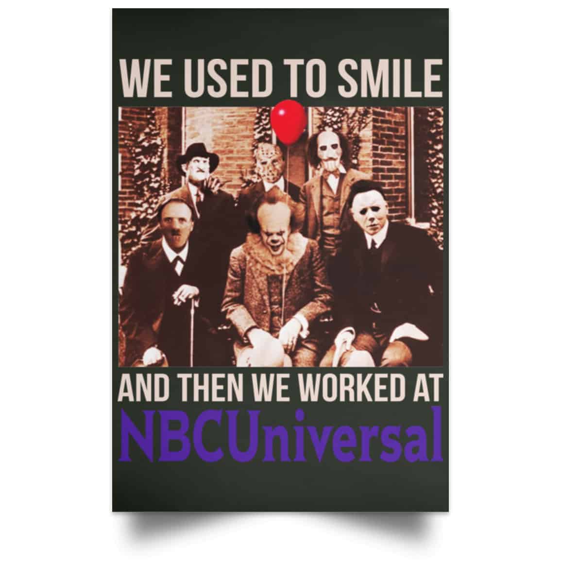 We Used To Smile And Then We Worked At NBCUniversal Poster