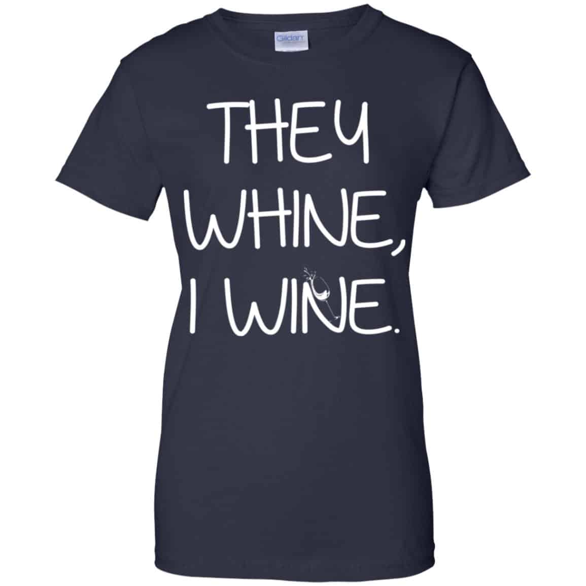 They Whine I Wine Shirt, Hoodie, Tank