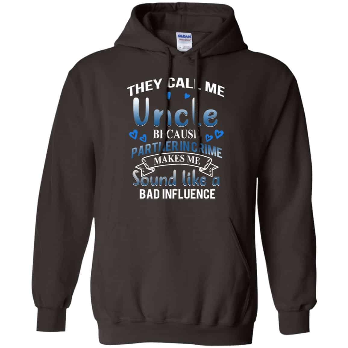 They Call Me Uncle Because Partner In Crime Makes Me Sound Like A Bad Influence Shirt, Hoodie, Tank