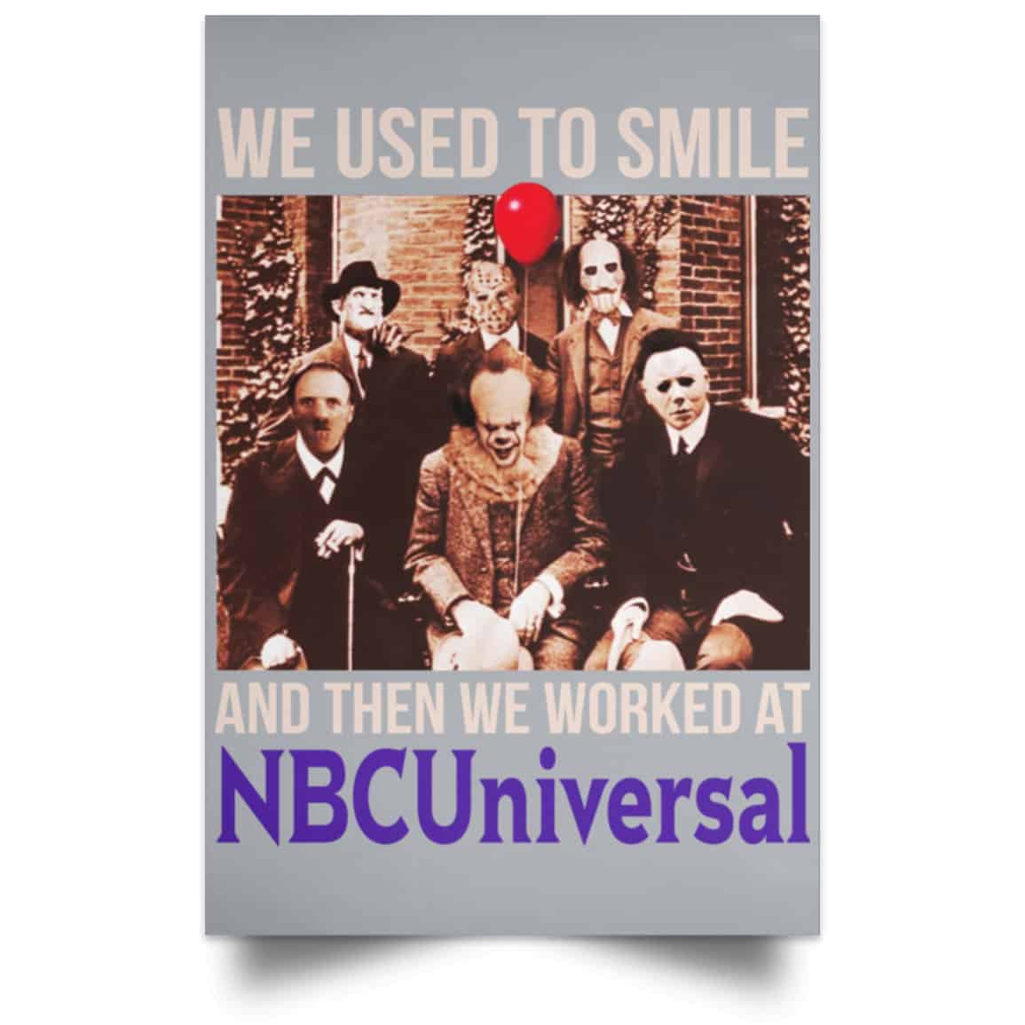 We Used To Smile And Then We Worked At NBCUniversal Poster