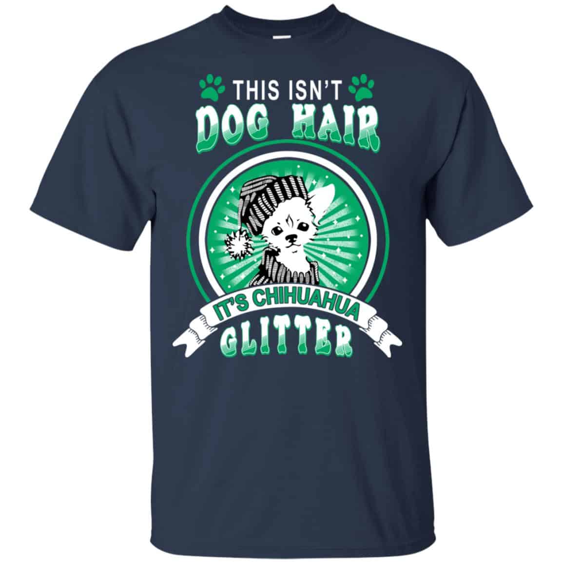 This Isn’t Dog Hair It’s Chihuahua Glitter T-Shirts, Hoodie, Tank