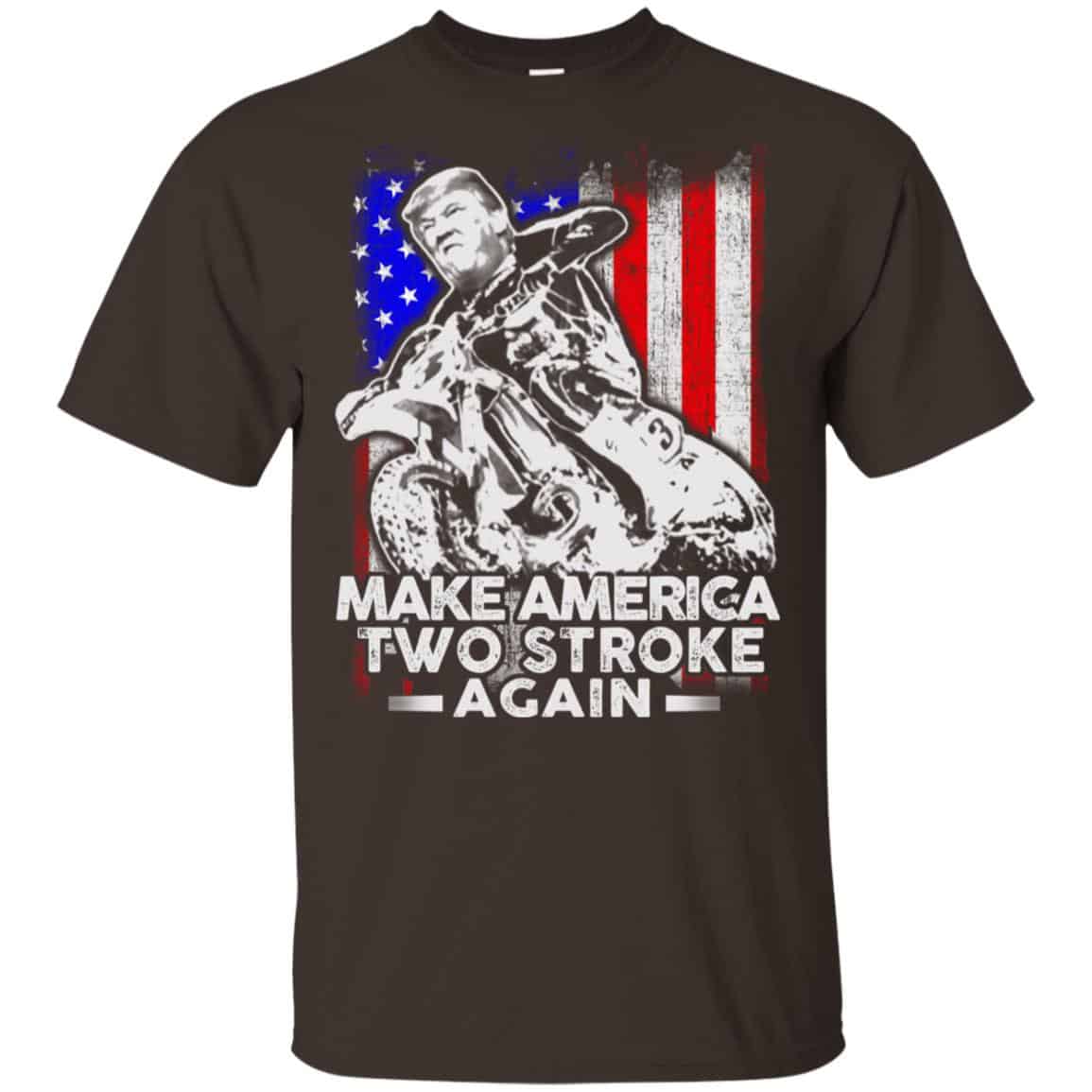 Make America Two Stroke Again Donald Trump Shirt, Hoodie, Tank