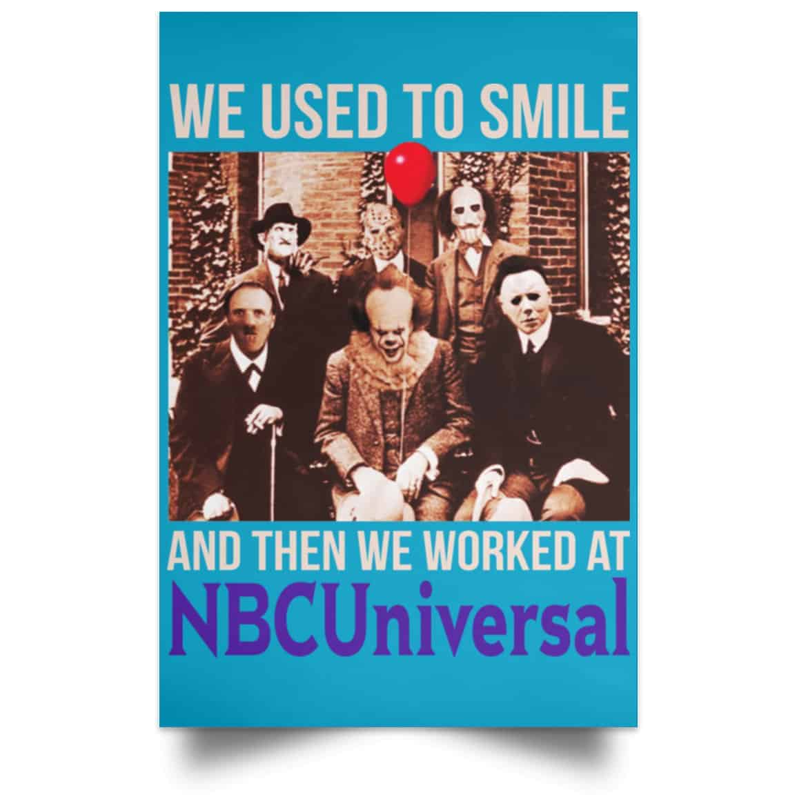 We Used To Smile And Then We Worked At NBCUniversal Poster