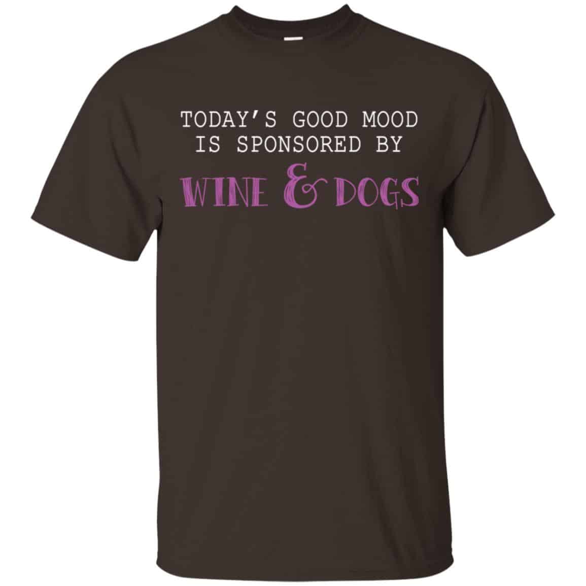 Today’s Good Mood Is Sponsored By Wine & Dogs Shirt, Hoodie, Tank