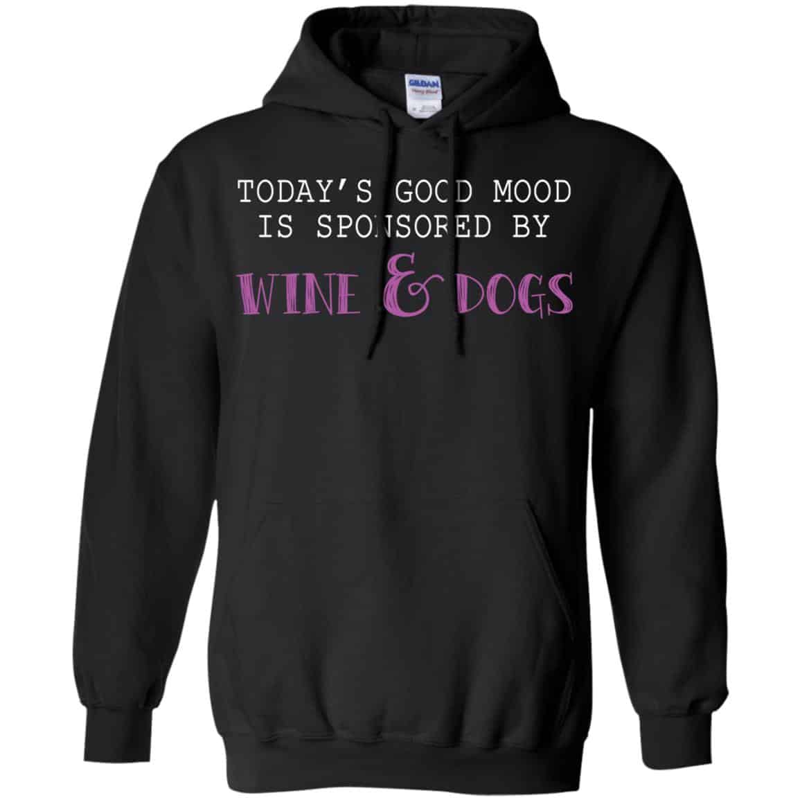 Today’s Good Mood Is Sponsored By Wine & Dogs Shirt, Hoodie, Tank