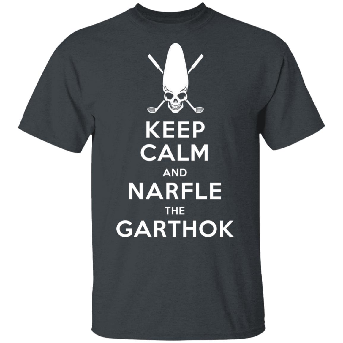 Keep Calm And Narfle The Garthok Shirt, Hoodie, Tank