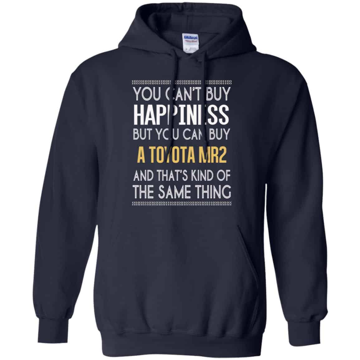 You Can’t Buy Happiness But You Can Buy A Toyota MR2 And That’s Kind Of The Same Thing Shirt, Hoodie, Tank