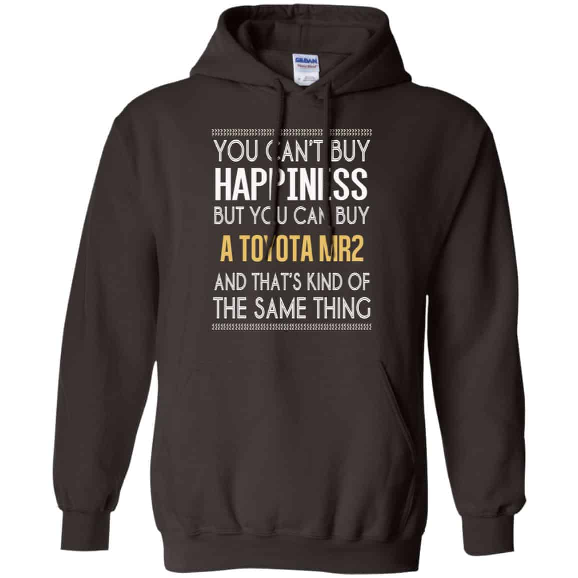 You Can’t Buy Happiness But You Can Buy A Toyota MR2 And That’s Kind Of The Same Thing Shirt, Hoodie, Tank