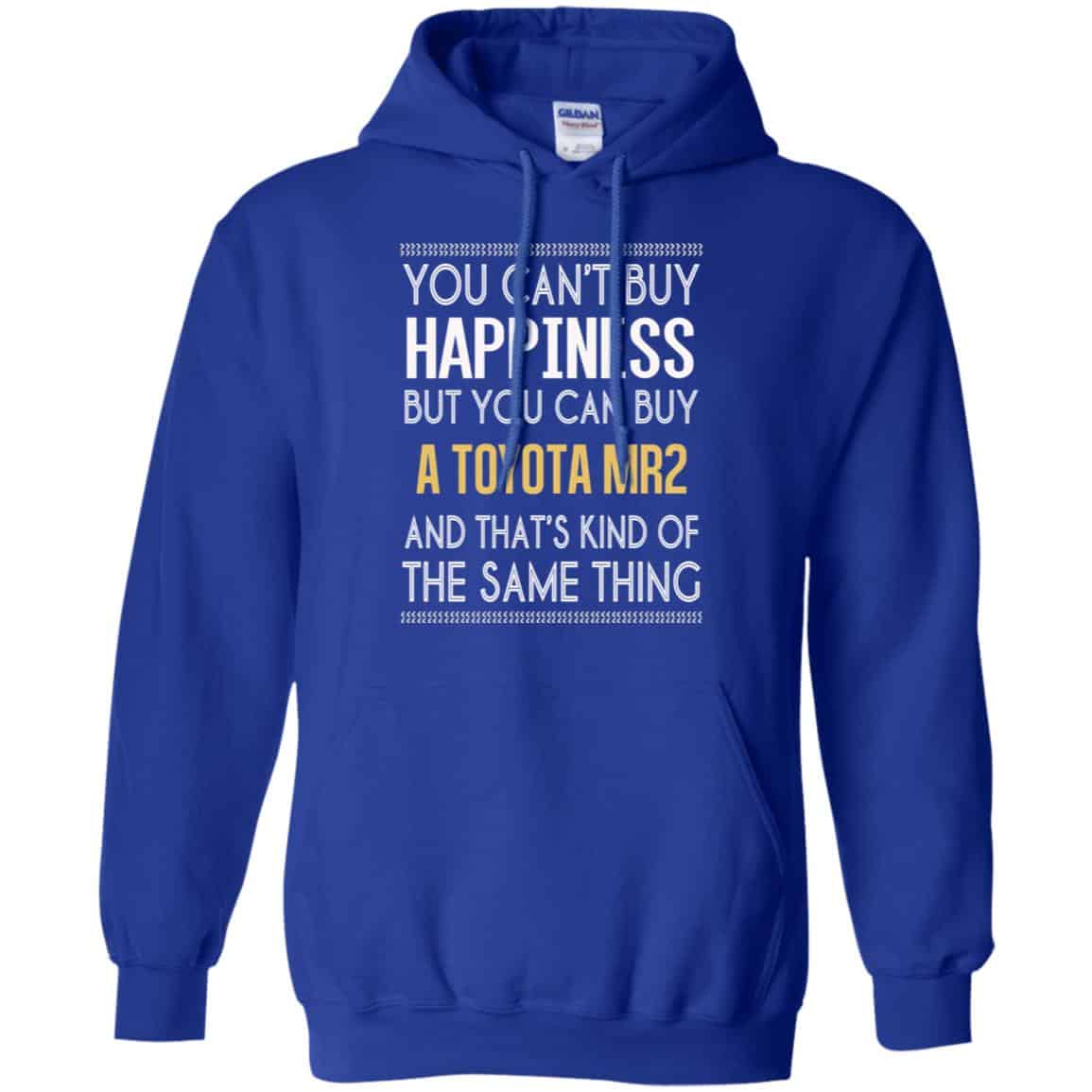You Can’t Buy Happiness But You Can Buy A Toyota MR2 And That’s Kind Of The Same Thing Shirt, Hoodie, Tank