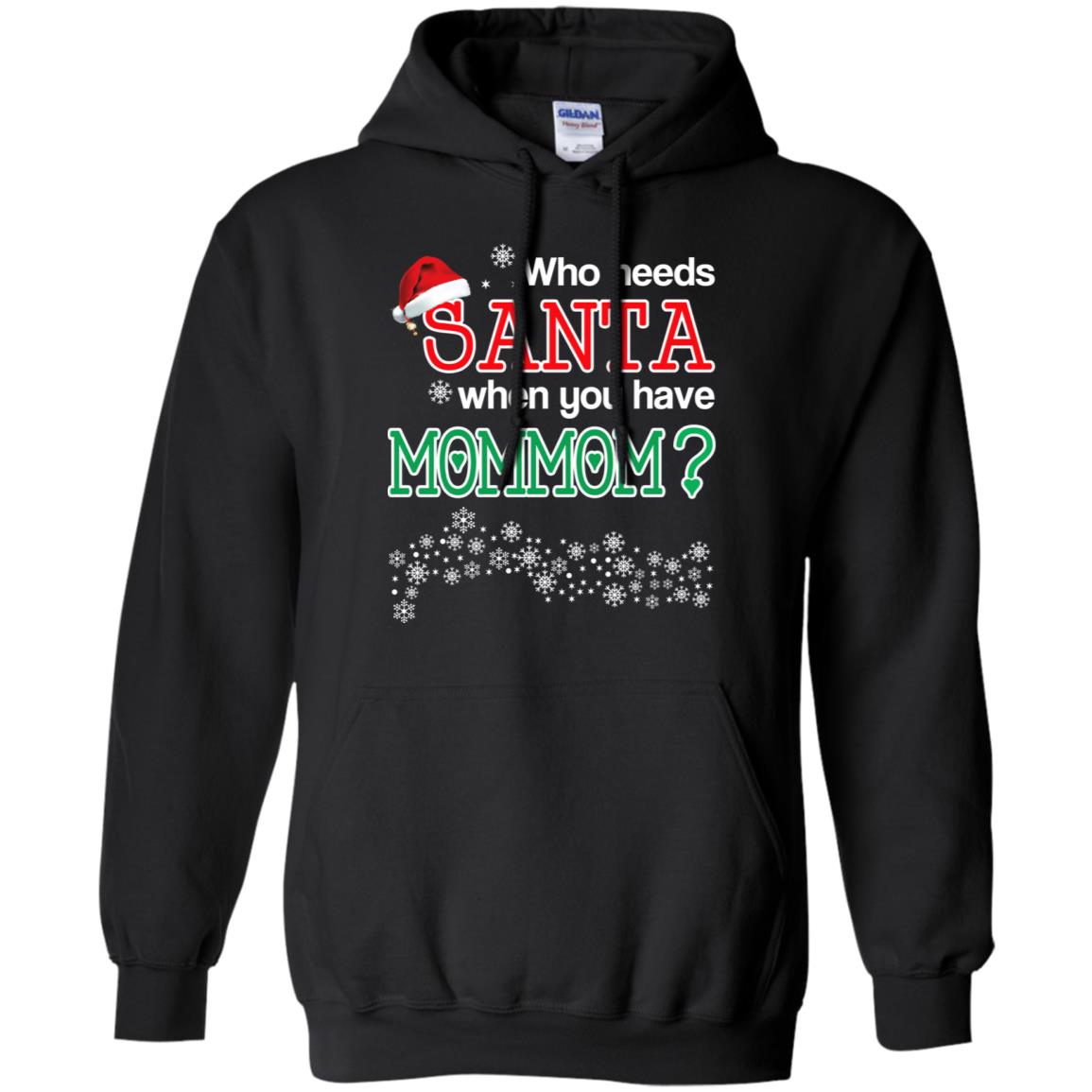 Who Needs Santa When You Have Mommom? Christmas T-Shirts, Hoodie, Tank