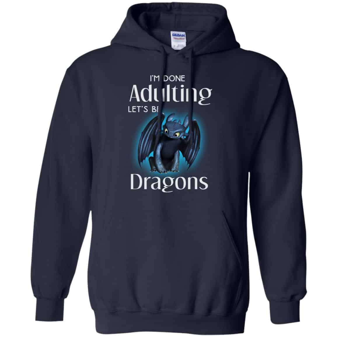 I’m Done Adulting Let’s Be Dragons Shirt, Hoodie, Tank