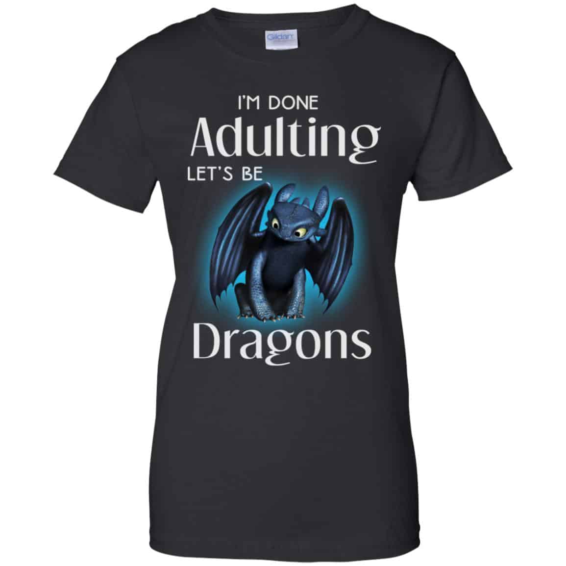 I’m Done Adulting Let’s Be Dragons Shirt, Hoodie, Tank