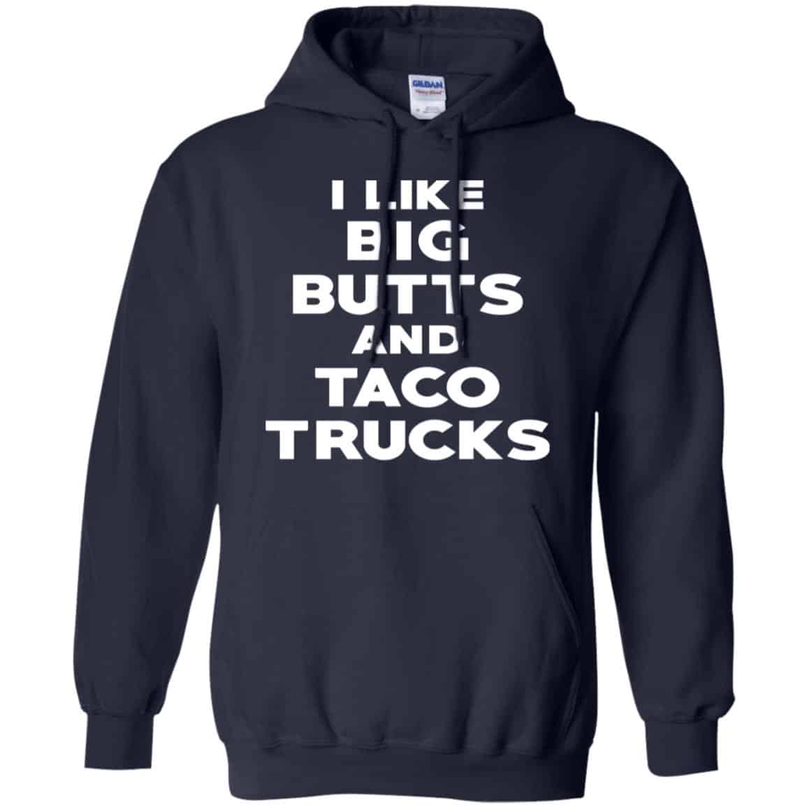 I Like Big Butts And Taco Trucks Shirt, Hoodie, Tank