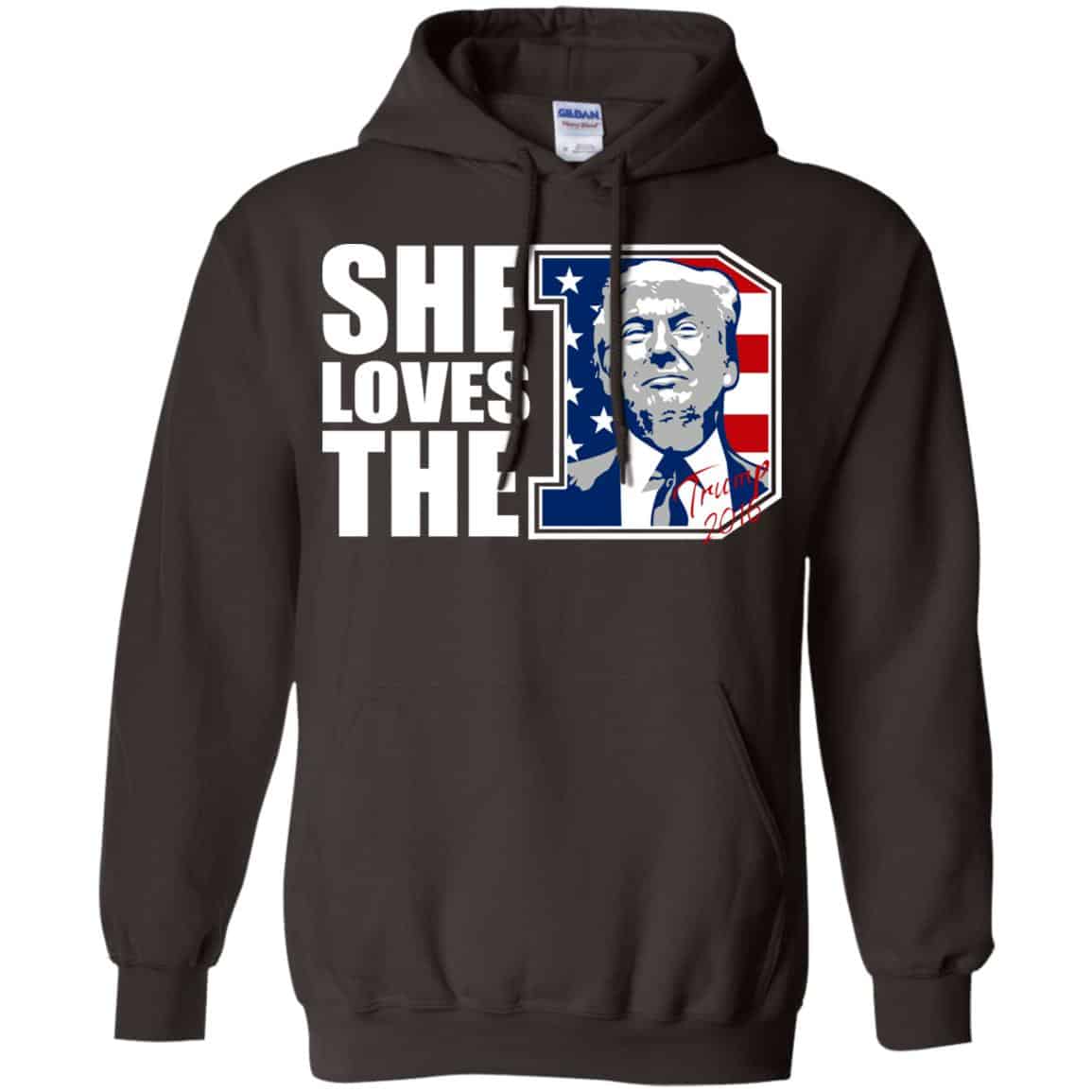 Donald Trump She Loves The D Shirt, Hoodie, Tank