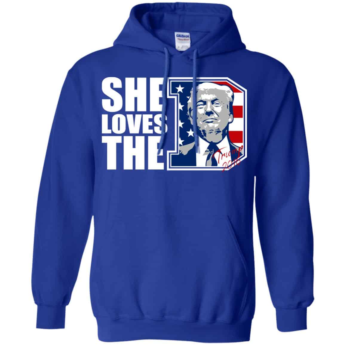 Donald Trump She Loves The D Shirt, Hoodie, Tank