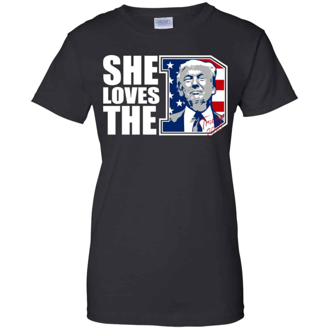 Donald Trump She Loves The D Shirt, Hoodie, Tank