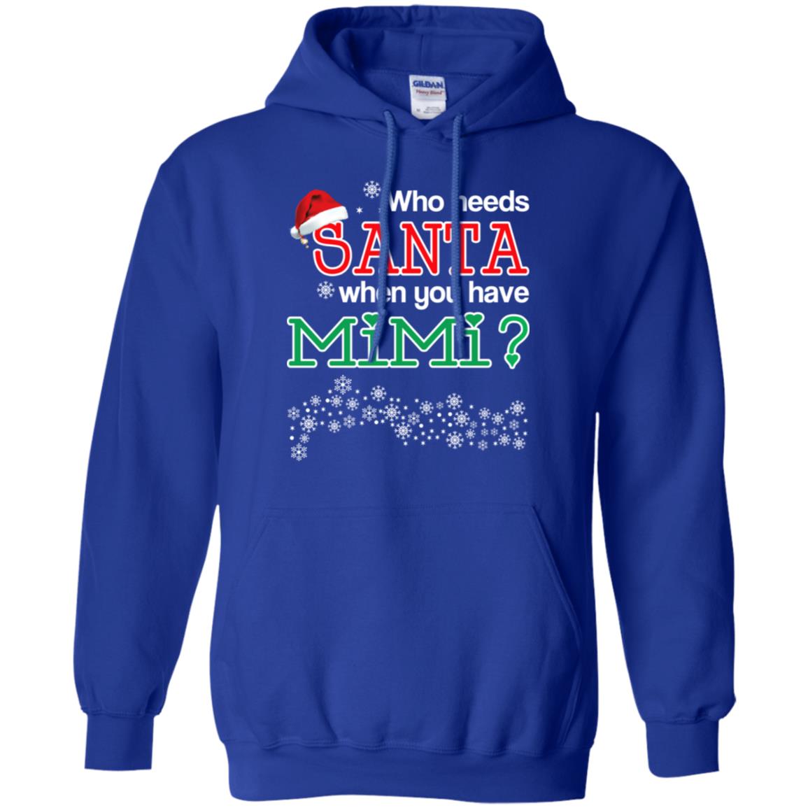 Who Needs Santa When You Have Mimi? Christmas T-Shirts, Hoodie, Tank