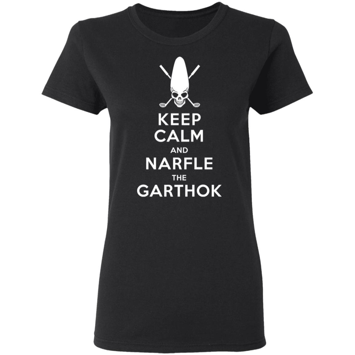 Keep Calm And Narfle The Garthok Shirt, Hoodie, Tank