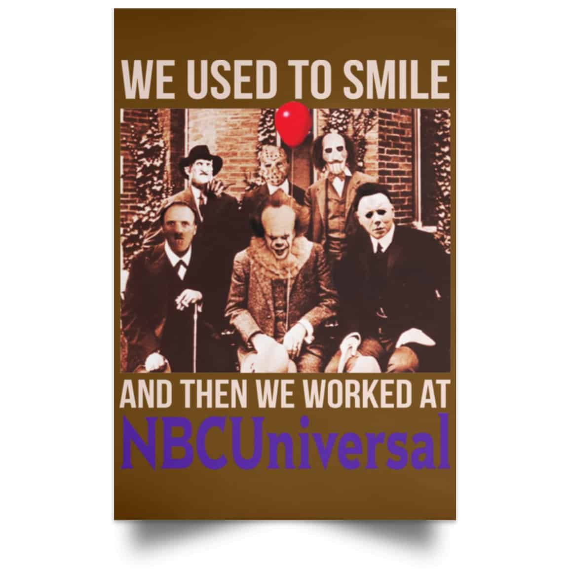 We Used To Smile And Then We Worked At NBCUniversal Poster