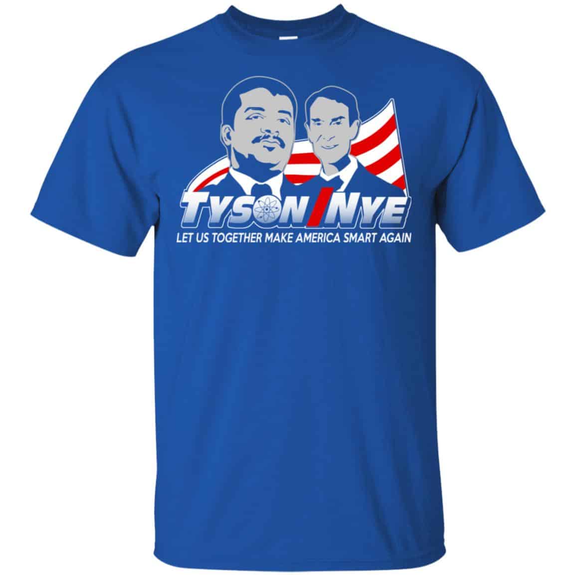 Tyson/Nye 2016 Shirt – Let Us Together Make America Smart Again Shirt, Hoodie, Tank