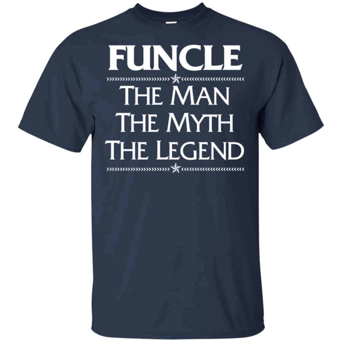 Funcle The Man The Myth The Legend Shirt, Hoodie, Tank