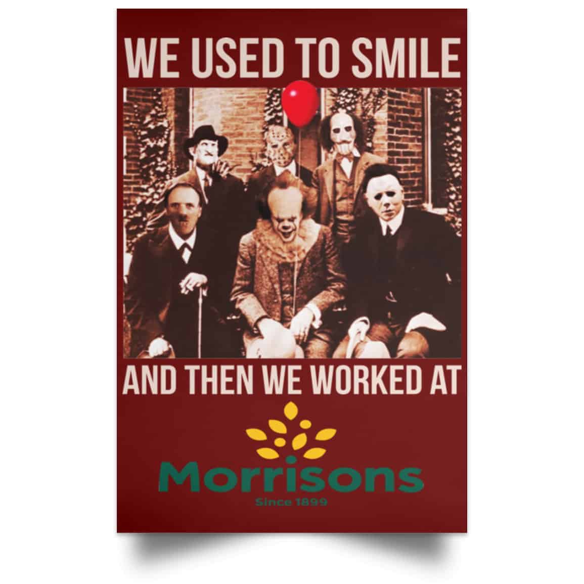 We Used To Smile And Then We Worked At Morrisons Poster