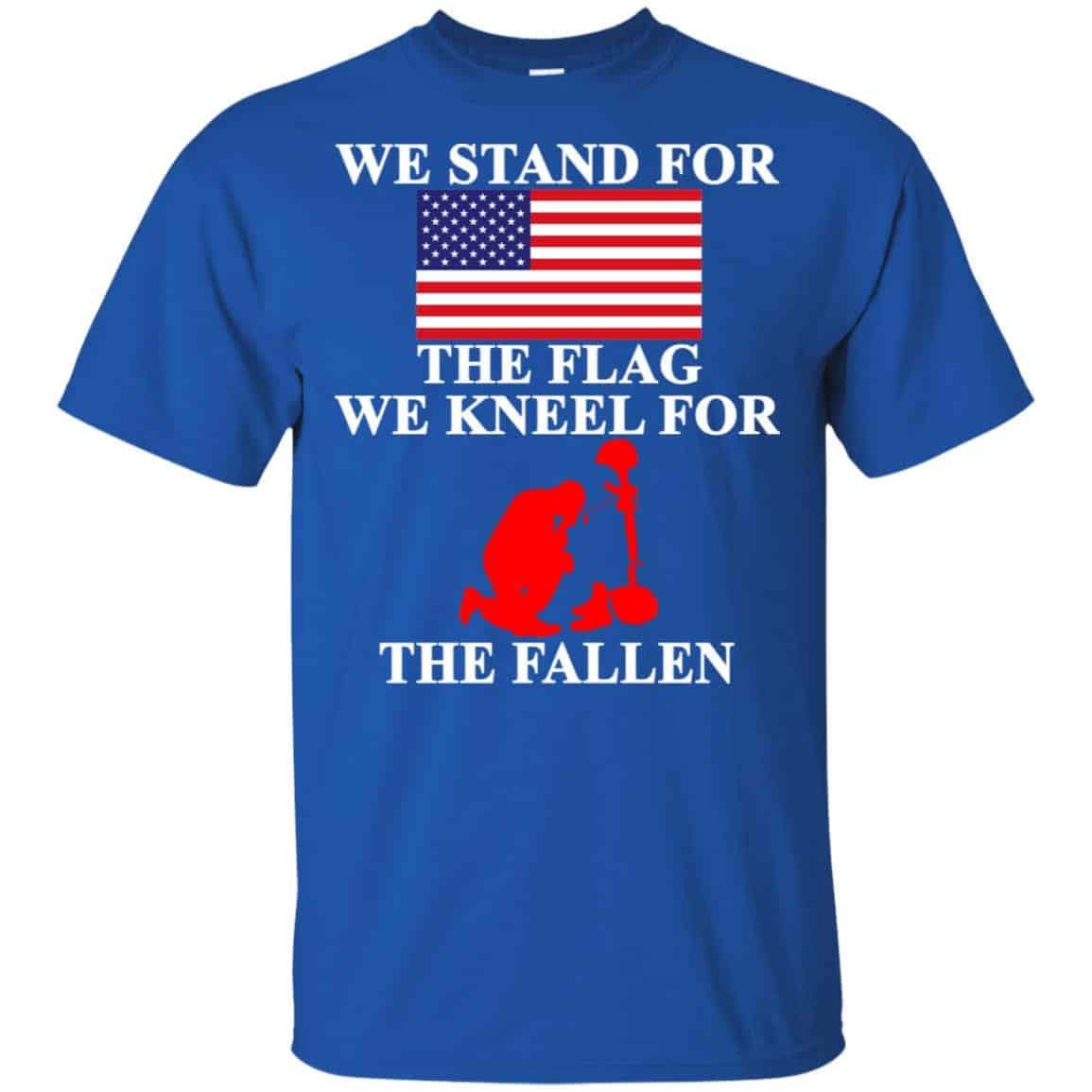 Veteran: We Stand For The Flag We Kneels For The Fallen T-Shirts, Hoodie, Tank