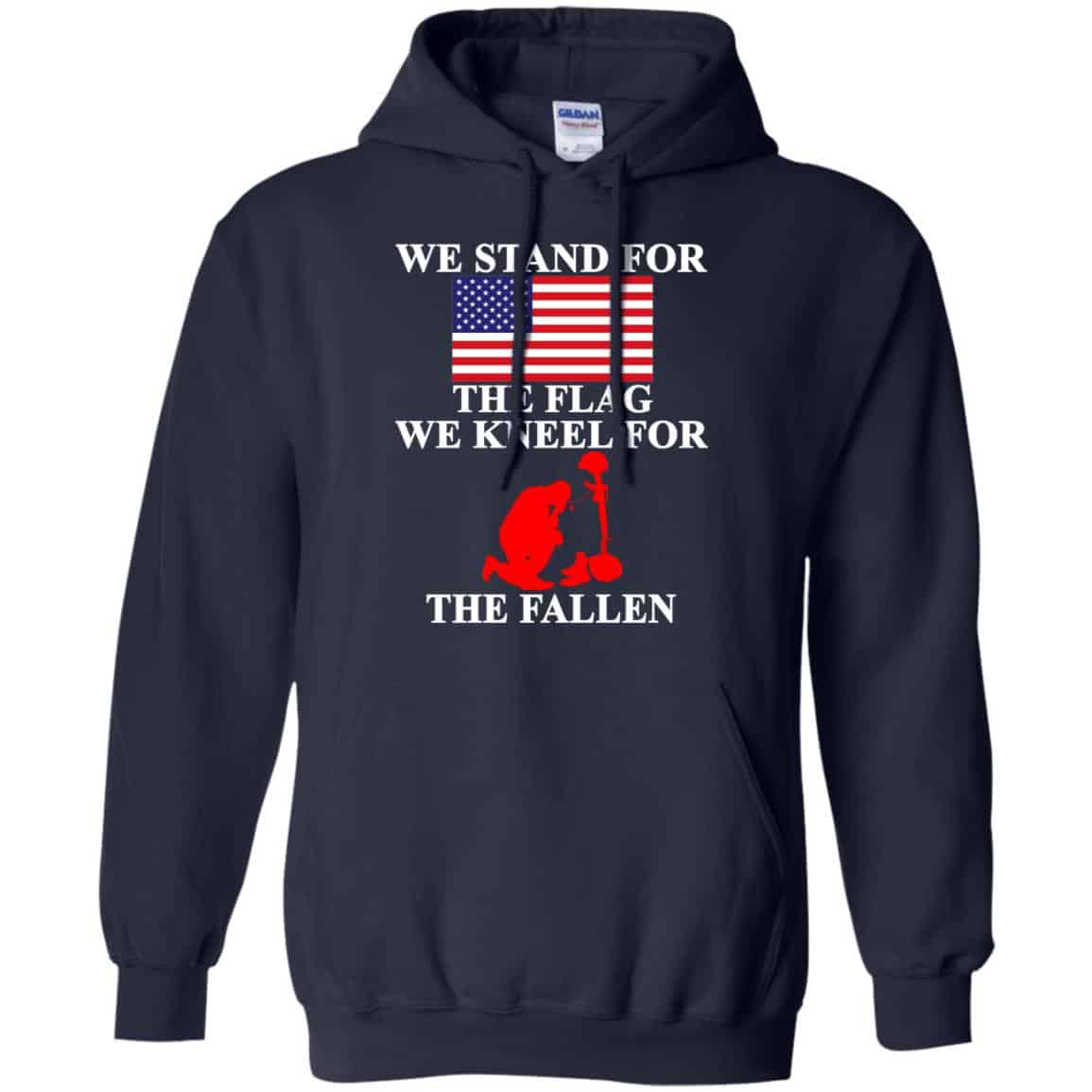 Veteran: We Stand For The Flag We Kneels For The Fallen T-Shirts, Hoodie, Tank