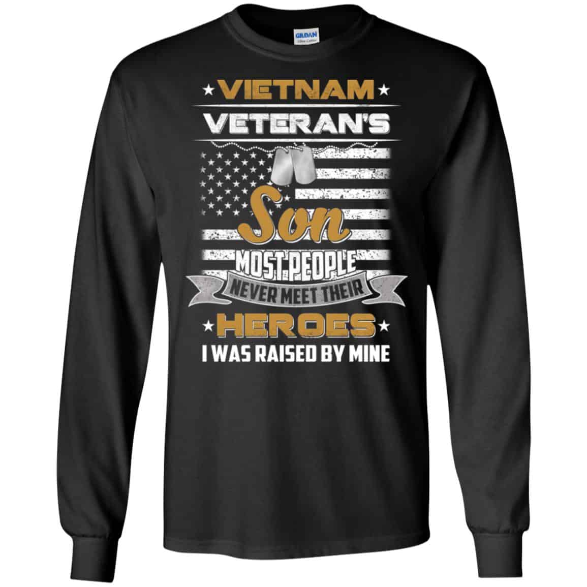 Viet Nam Veteran’s Son Most People Never Meet Their Heroes I Was Raised By Mine T-Shirts, Hoodie, Tank