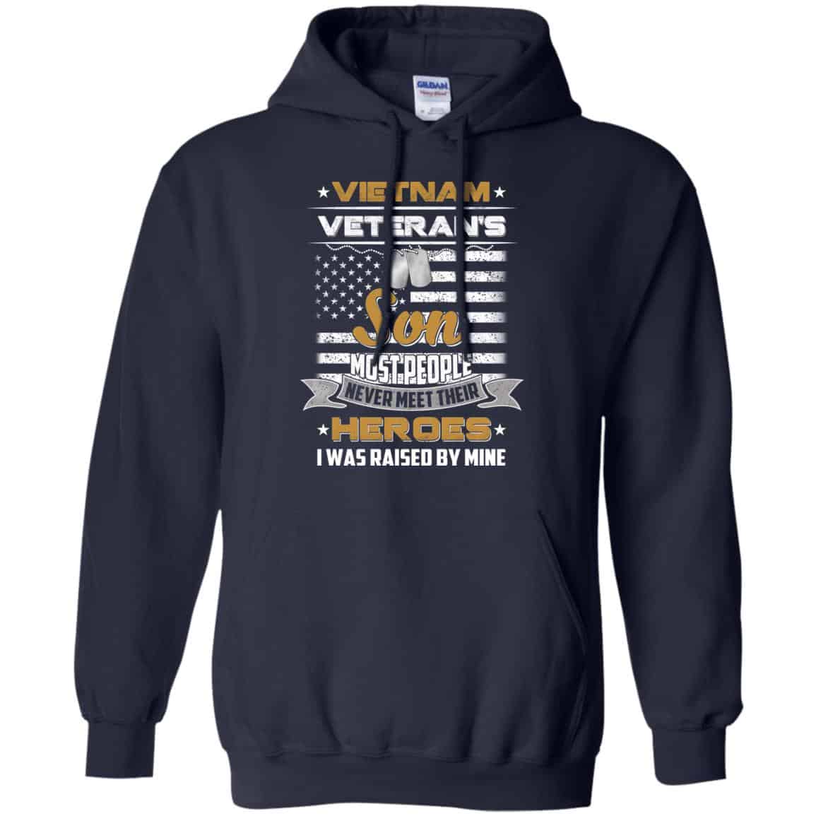 Viet Nam Veteran’s Son Most People Never Meet Their Heroes I Was Raised By Mine T-Shirts, Hoodie, Tank