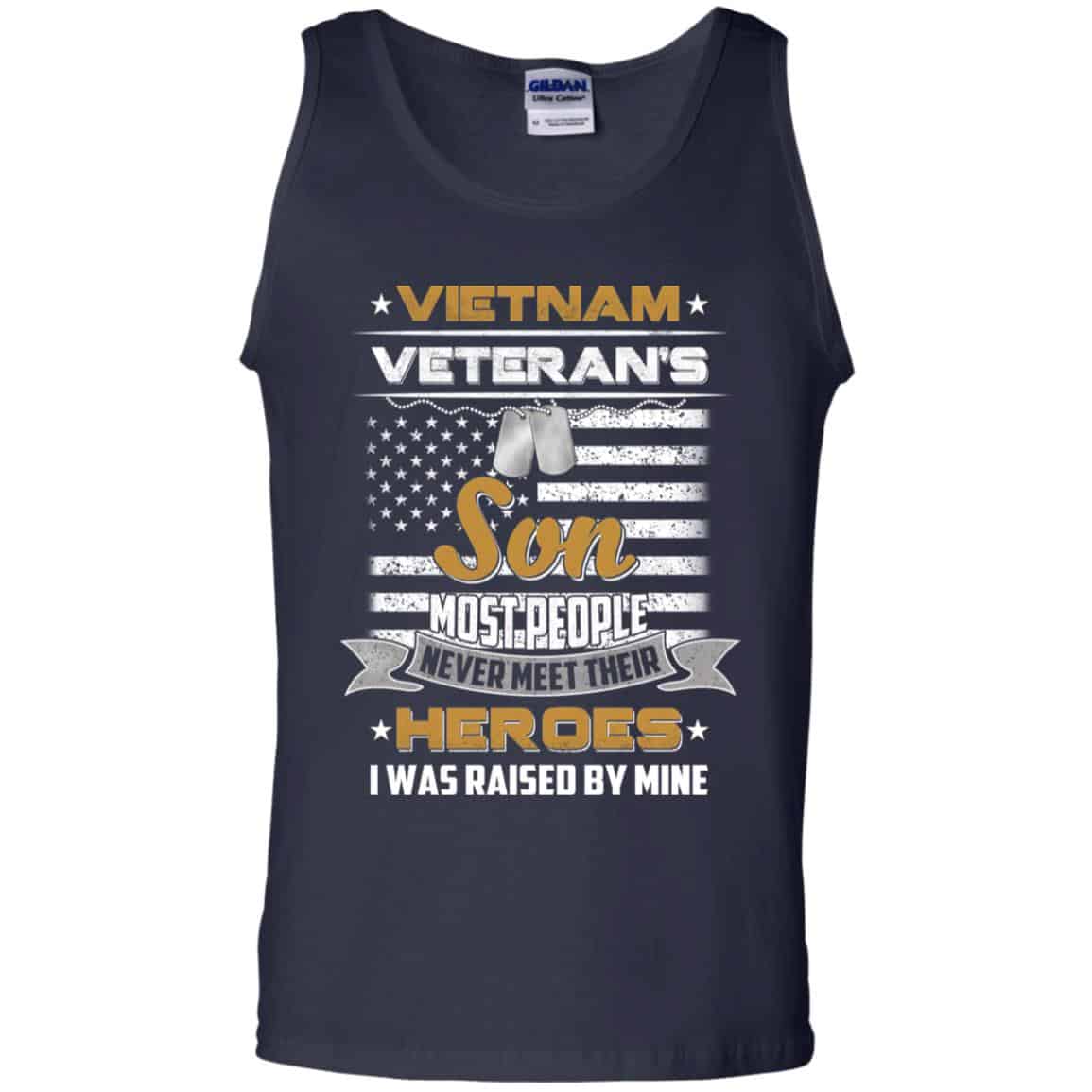 Viet Nam Veteran’s Son Most People Never Meet Their Heroes I Was Raised By Mine T-Shirts, Hoodie, Tank
