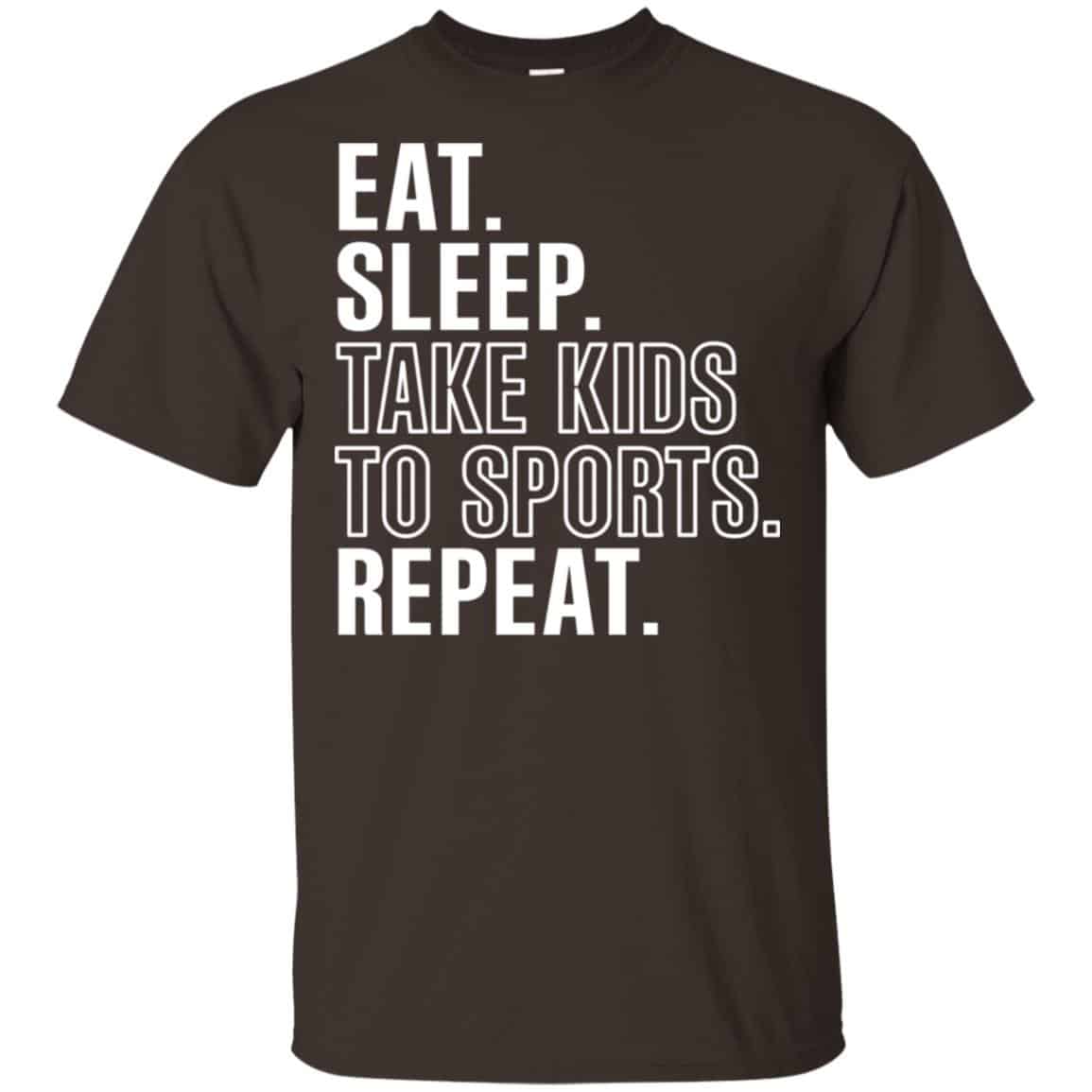 Eat Sleep Take Kids To Sports Repeat Shirt, Hoodie, Tank