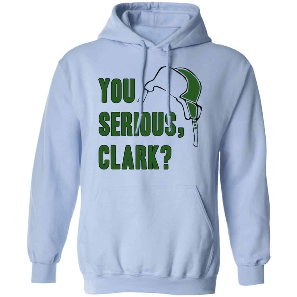 You Serious, Clark Shirt, Hoodie, Tank
