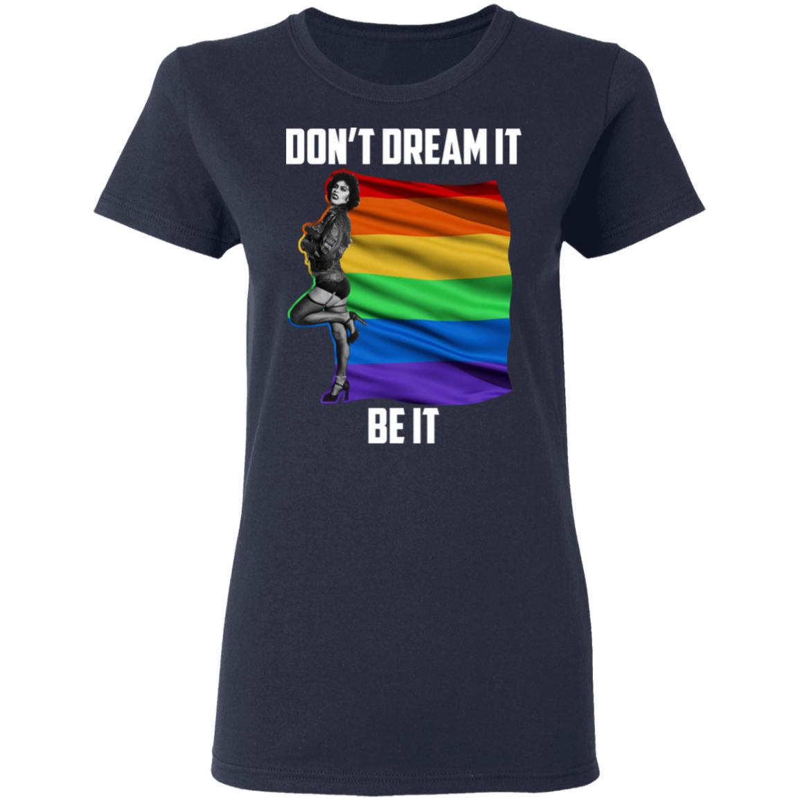 The Rocky Horror Picture Show Don’t Dream It Be It LGBT Shirt, Hoodie, Tank