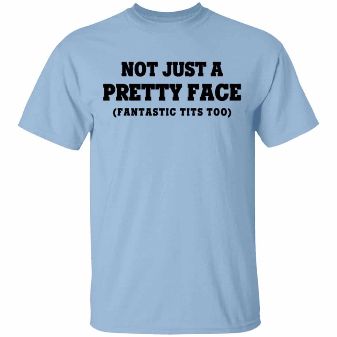 Not Just a Pretty Face, Fantastic Tits Too Shirt, Hoodie, Tank
