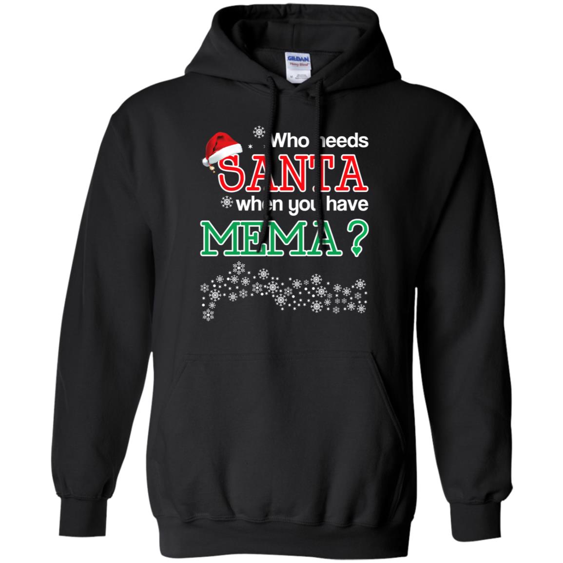 Who Needs Santa When You Have Mema? Christmas T-Shirts, Hoodie, Tank