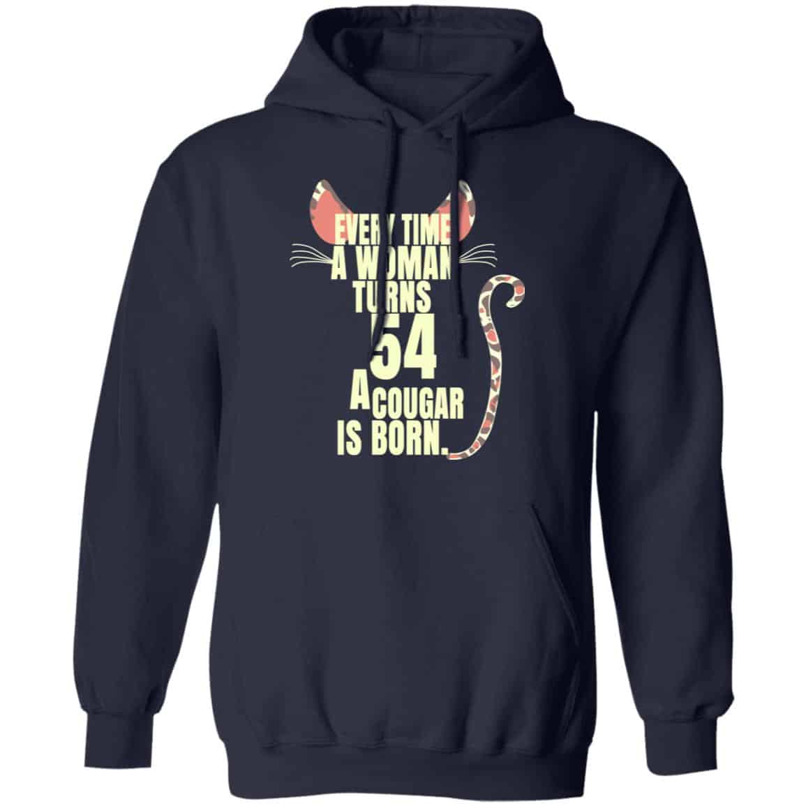 Every Time A Woman Turns 54 A Cougar Is Born Birthday Shirt, Hoodie, Tank