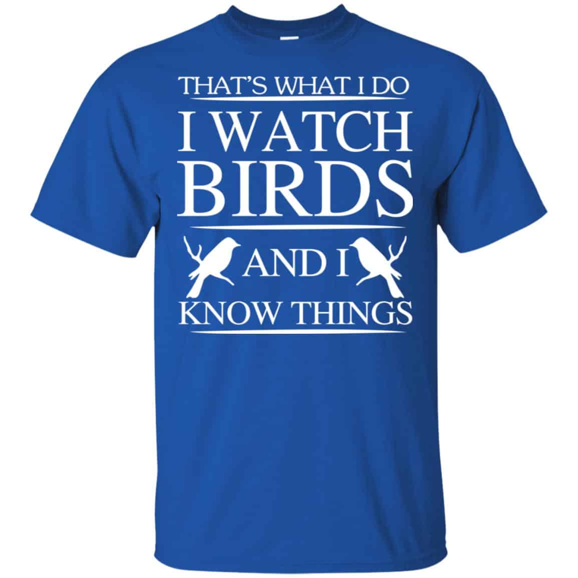 Game Of Thrones: That’s What I Do I Watch Birds And I Know Things T-Shirts, Hoodie, Tank