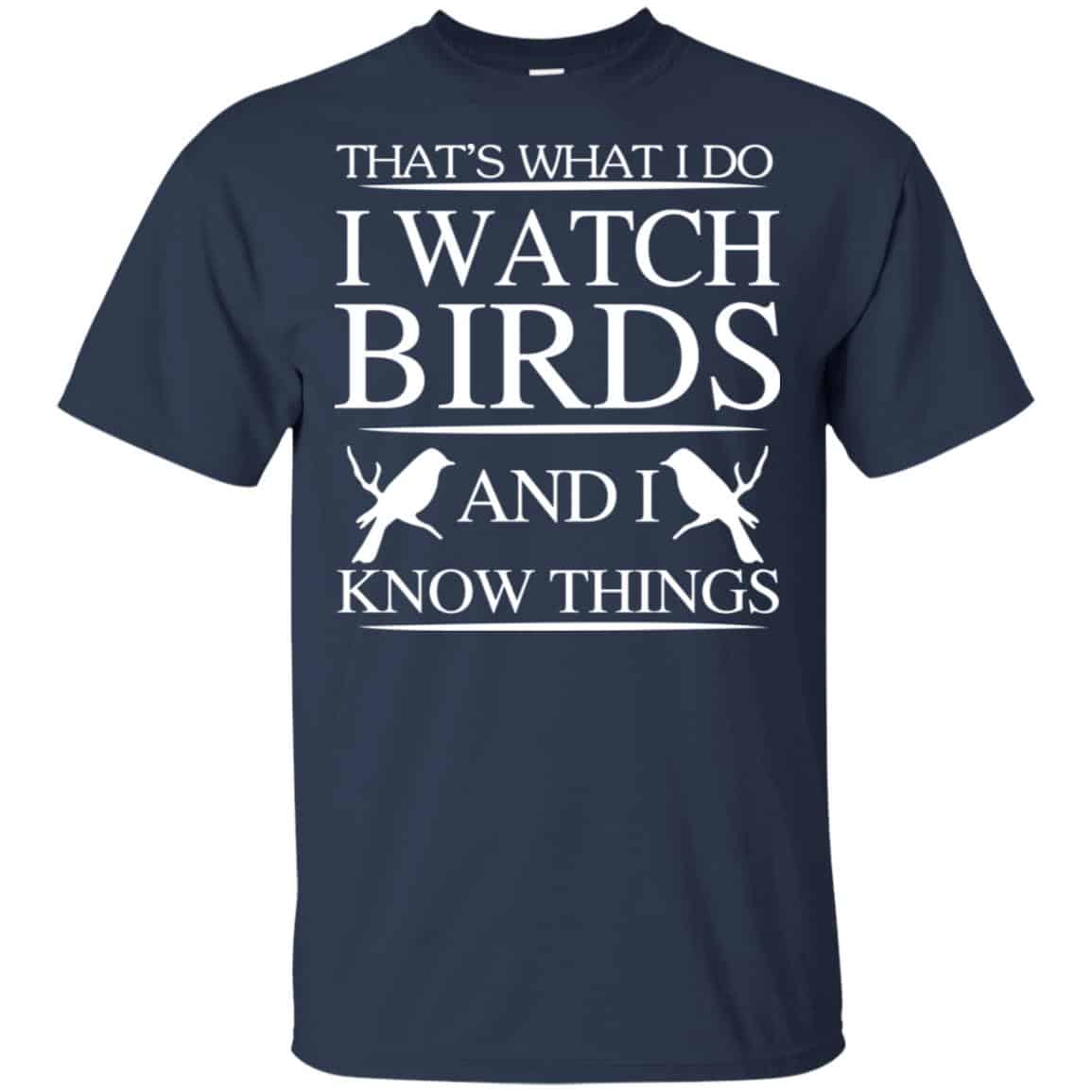 Game Of Thrones: That’s What I Do I Watch Birds And I Know Things T-Shirts, Hoodie, Tank