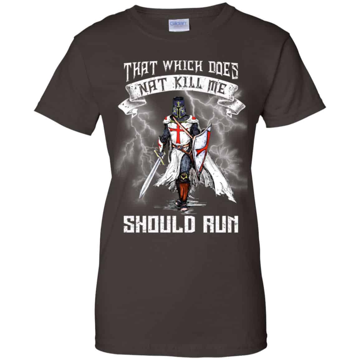 Knight Templar: That Which Does Not Kill Me Should Run T-Shirts, Hoodie, Tank