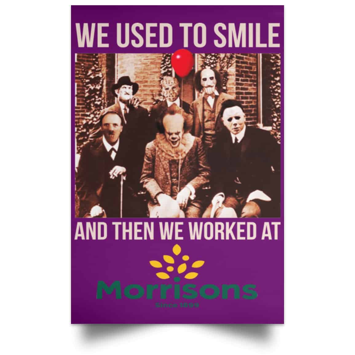 We Used To Smile And Then We Worked At Morrisons Poster