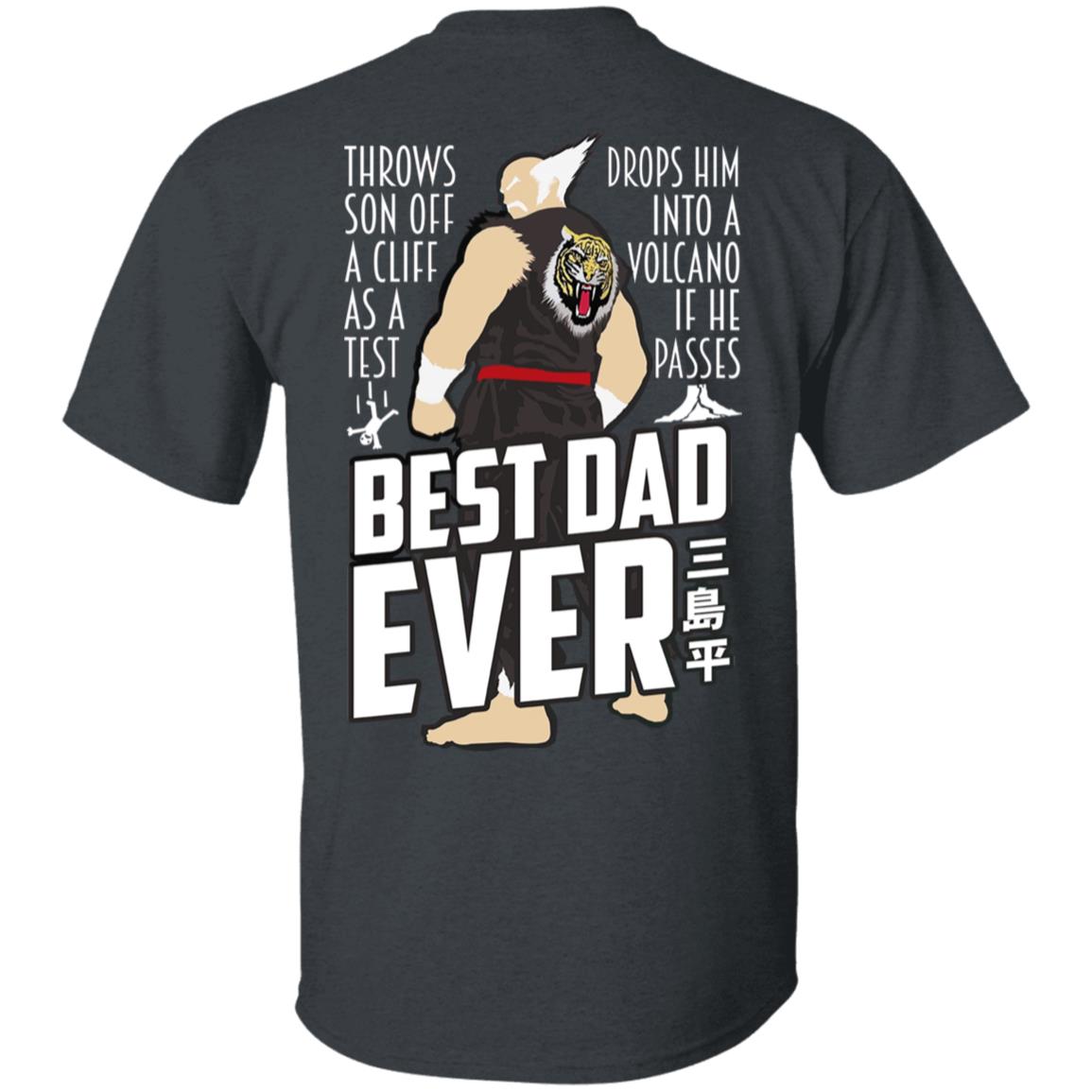 Throws Son Off A Cliff As A Test Drops Him Into A Volcano If He Passes Best Dad Ever Shirt, Hoodie, Tank