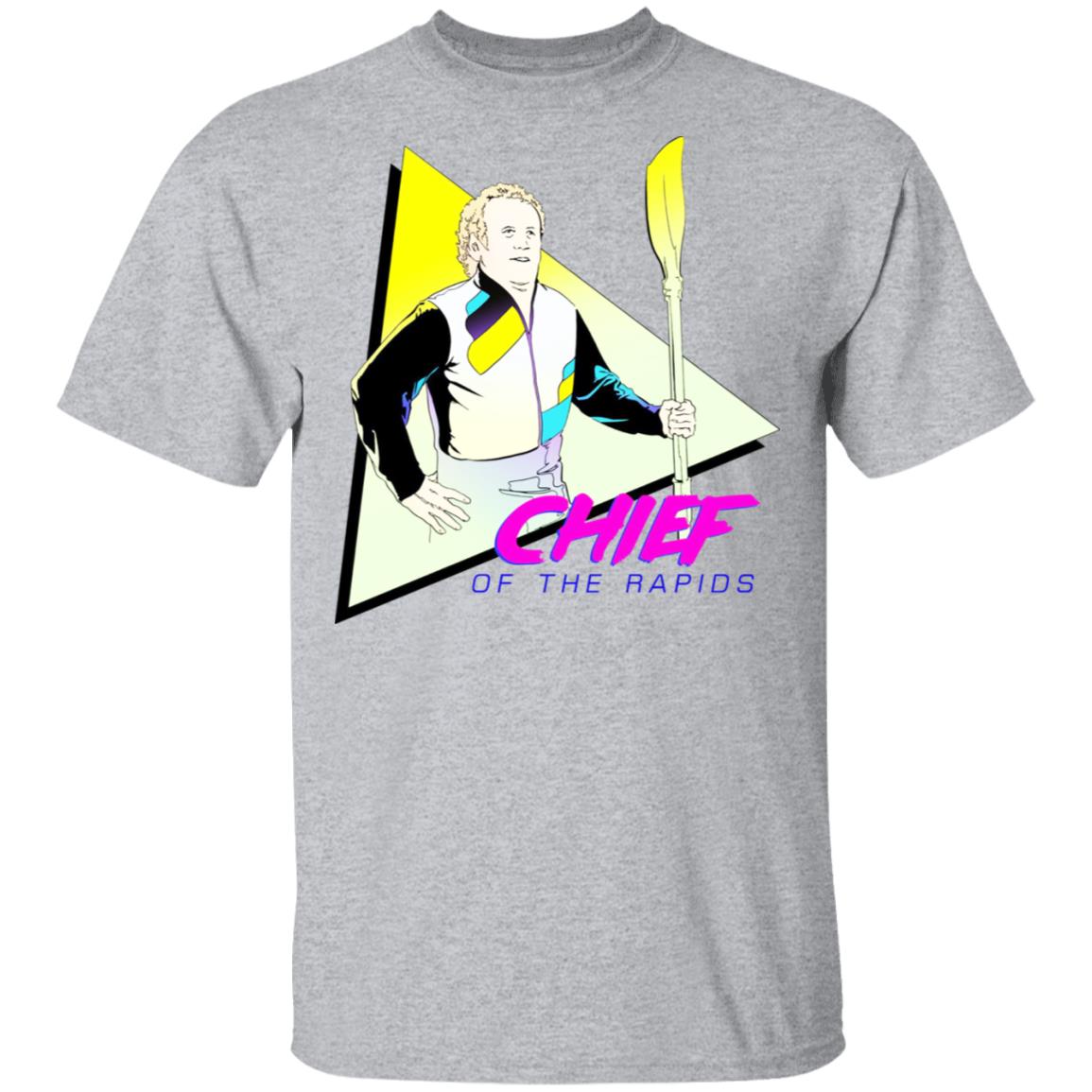 Chief Of The Rapids Shirt, Hoodie, Tank