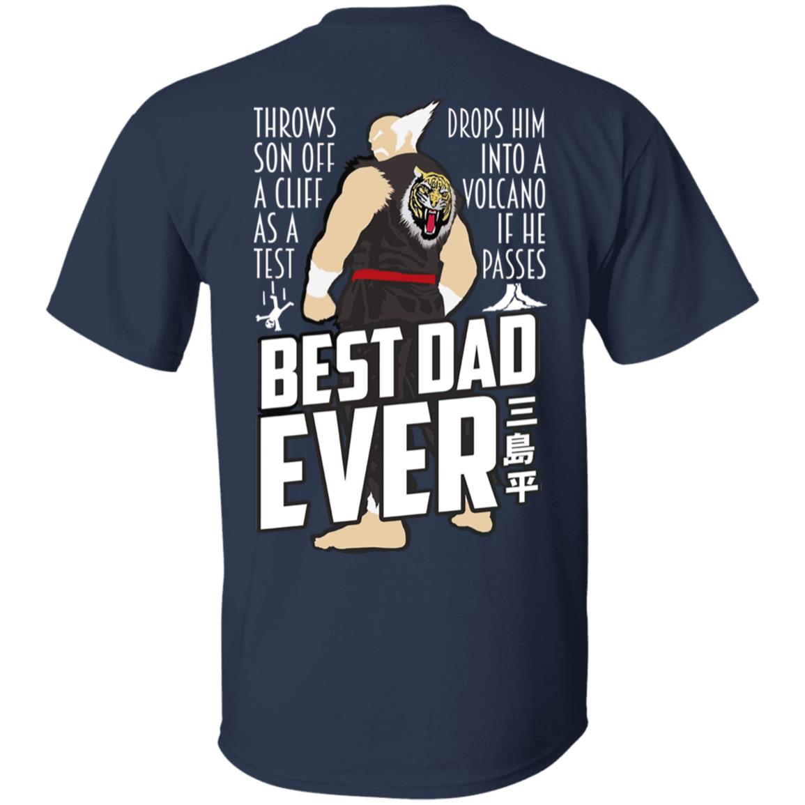 Throws Son Off A Cliff As A Test Drops Him Into A Volcano If He Passes Best Dad Ever Shirt, Hoodie, Tank
