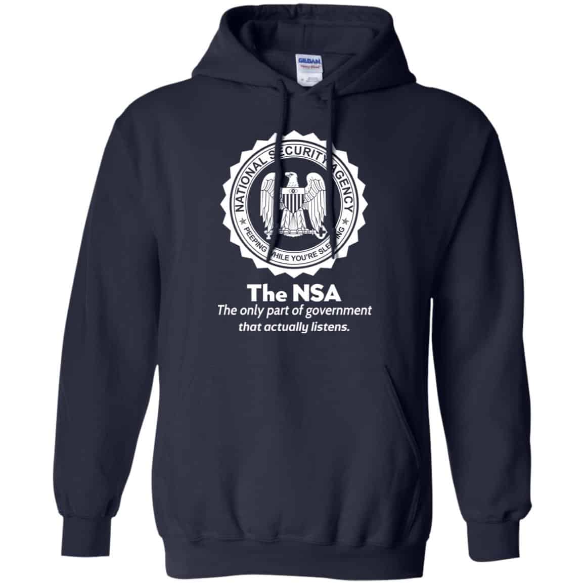 The NSA: The Only Part Of Government That Actually Listens T-Shirts, Hoodie, Tank
