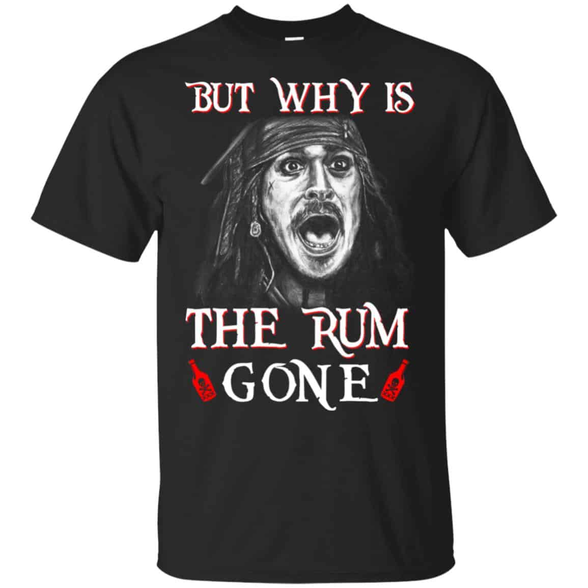 But Why Is The Rum Gone Captain Jack Sparrow Shirt, Hoodie, Tank